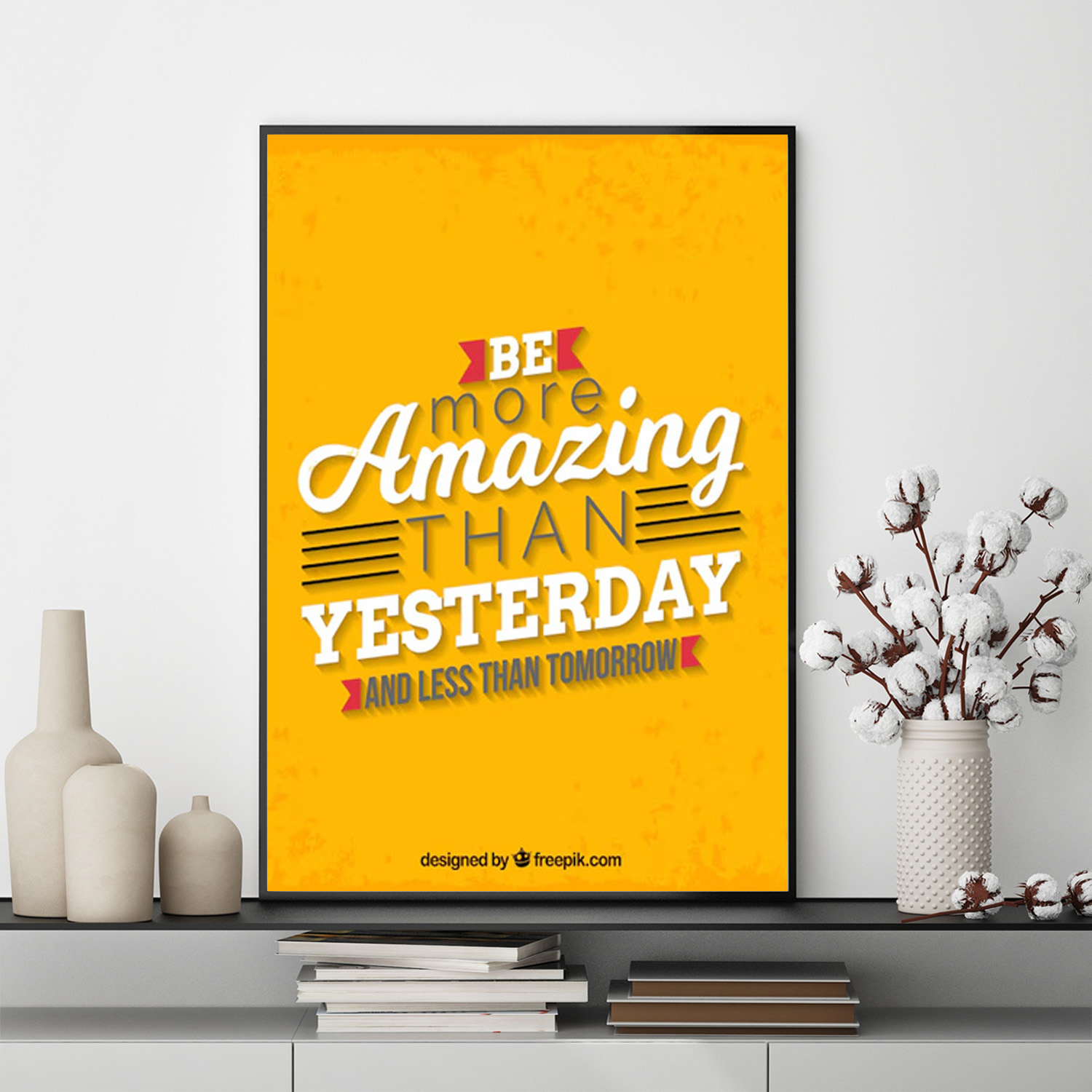 Mẫu tranh slogan tiếng Anh: Be more amazing than yesterday and less than tomorrow