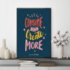 Mẫu tranh slogan tiếng Anh: Consume less create more