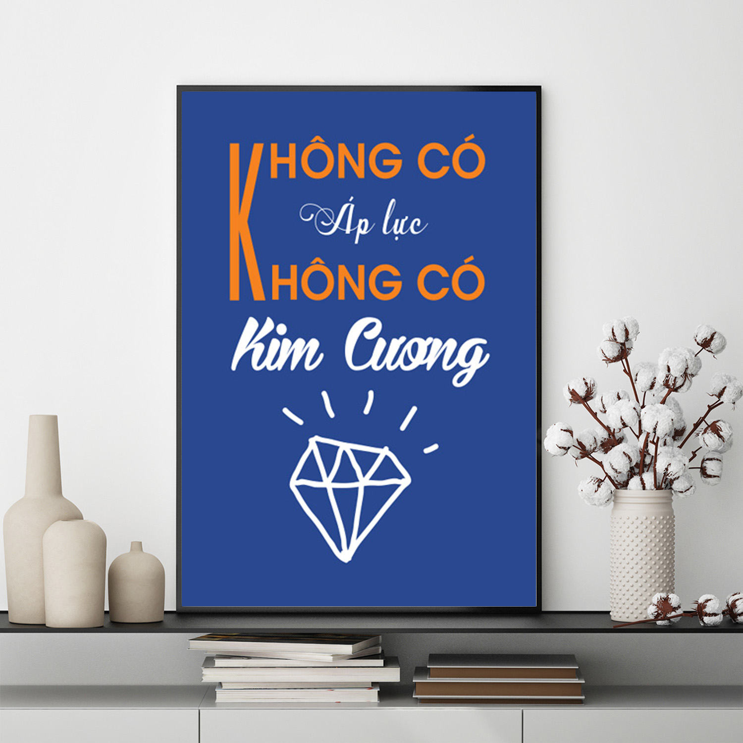 Mẫu tranh slogan: Không có áp lực không có kim cương