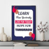 Mẫu tranh slogan tiếng Anh: Learn from yesterday, live for today, hope for tomorrow
