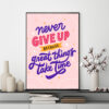 Mẫu tranh slogan tiếng Anh: Never give up because great things take time