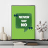 Mẫu tranh slogan tiếng Anh: Never Say No