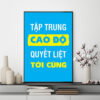 Mẫu tranh slogan tạo động lực: Tập trung cao độ quyết liệt tới cùng