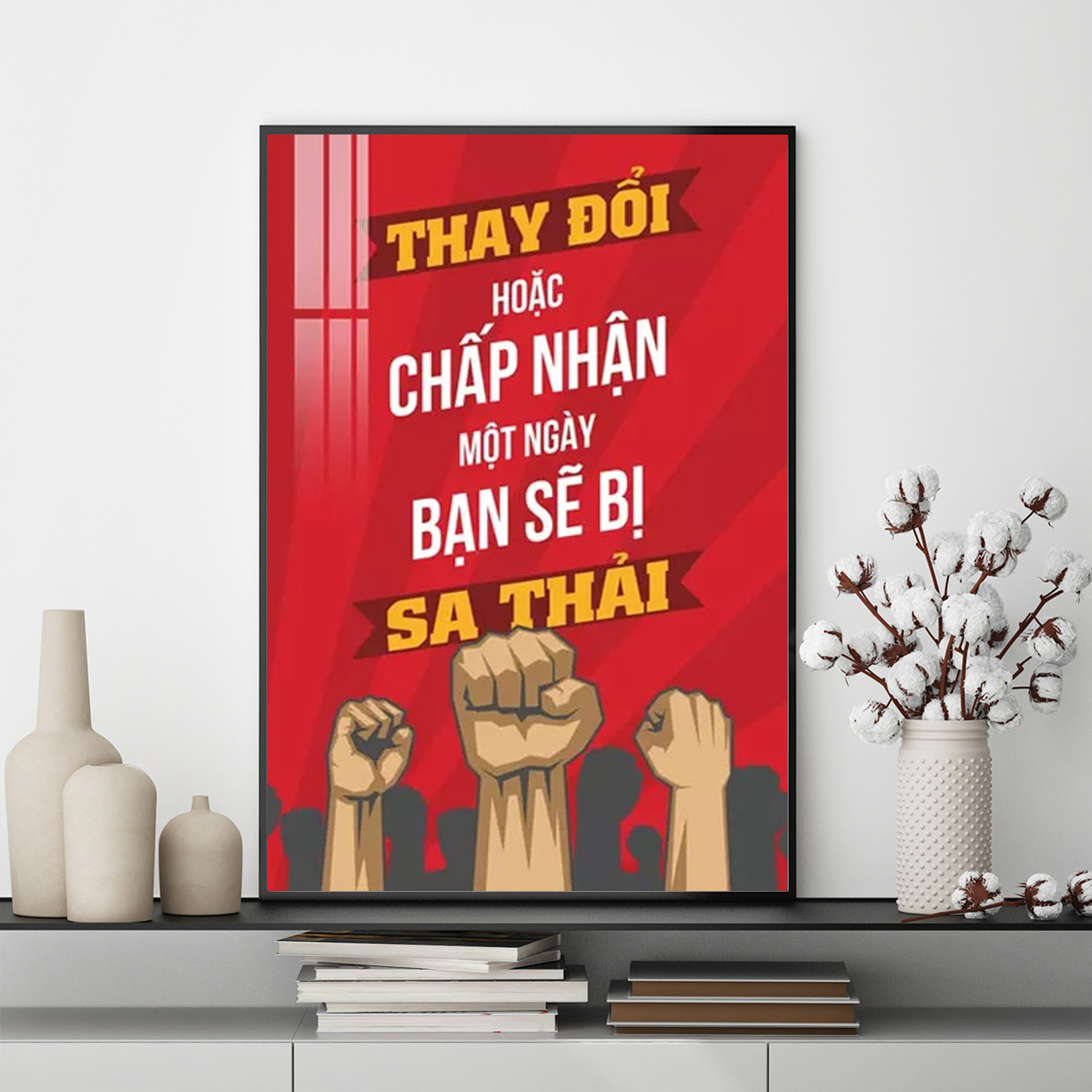 Mẫu tranh slogan tạo động lực: Thay đổi hoặc chấp nhận một ngày bạn sẽ bị sa thải