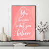Mẫu tranh slogan tiếng Anh: You become what you believe