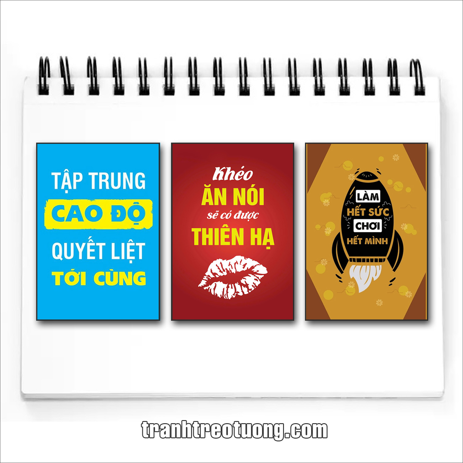 Bộ tranh slogan tạo động lực: Tập trung cao độ quyết liệt tới cùng. Khéo ăn nói sẽ có được thiên hạ. Làm hết sức chơi hết mình