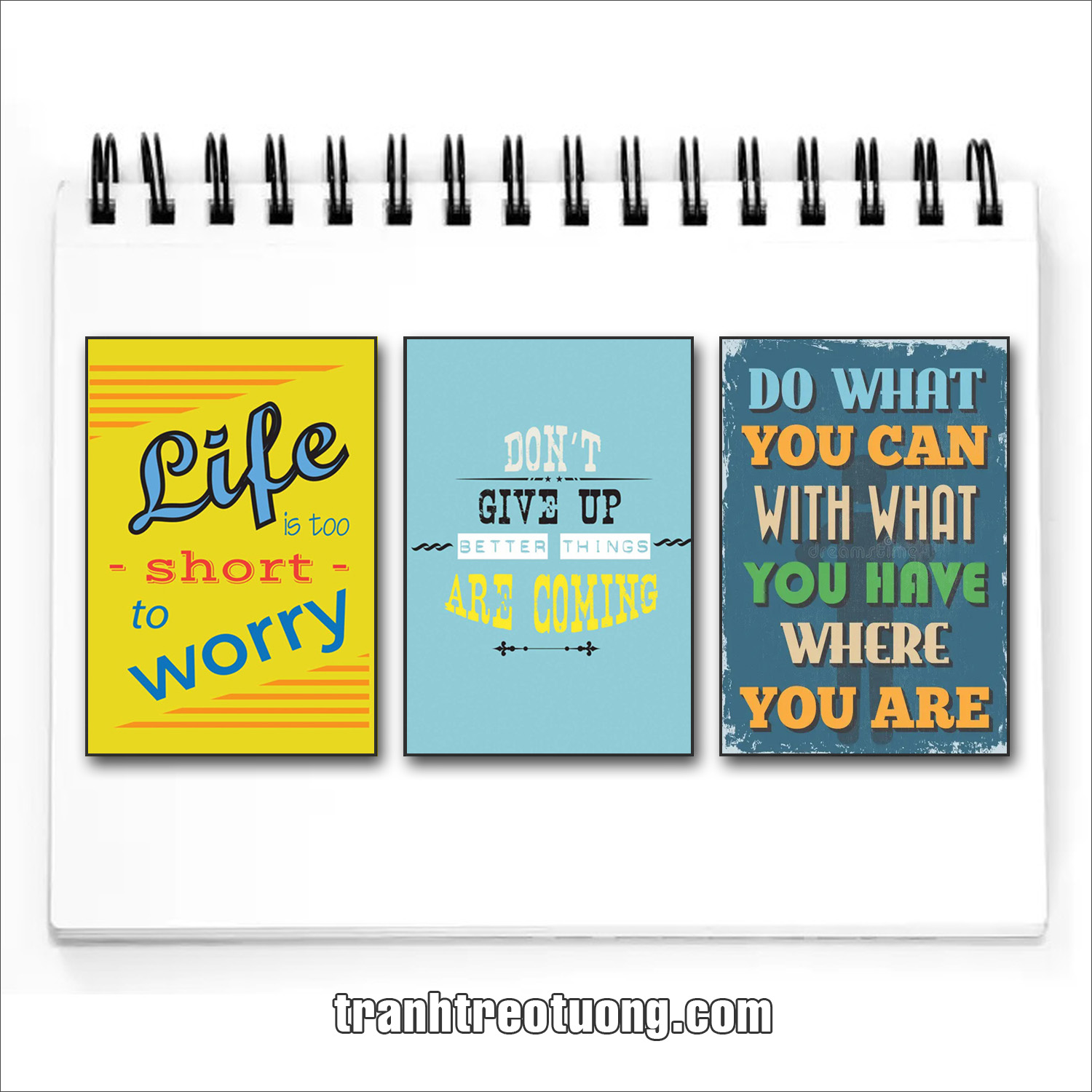 Bộ tranh slogan tiếng Anh: Life is too short to worry. Don’t give up, better things are coming. Do what you can with what you have where you are