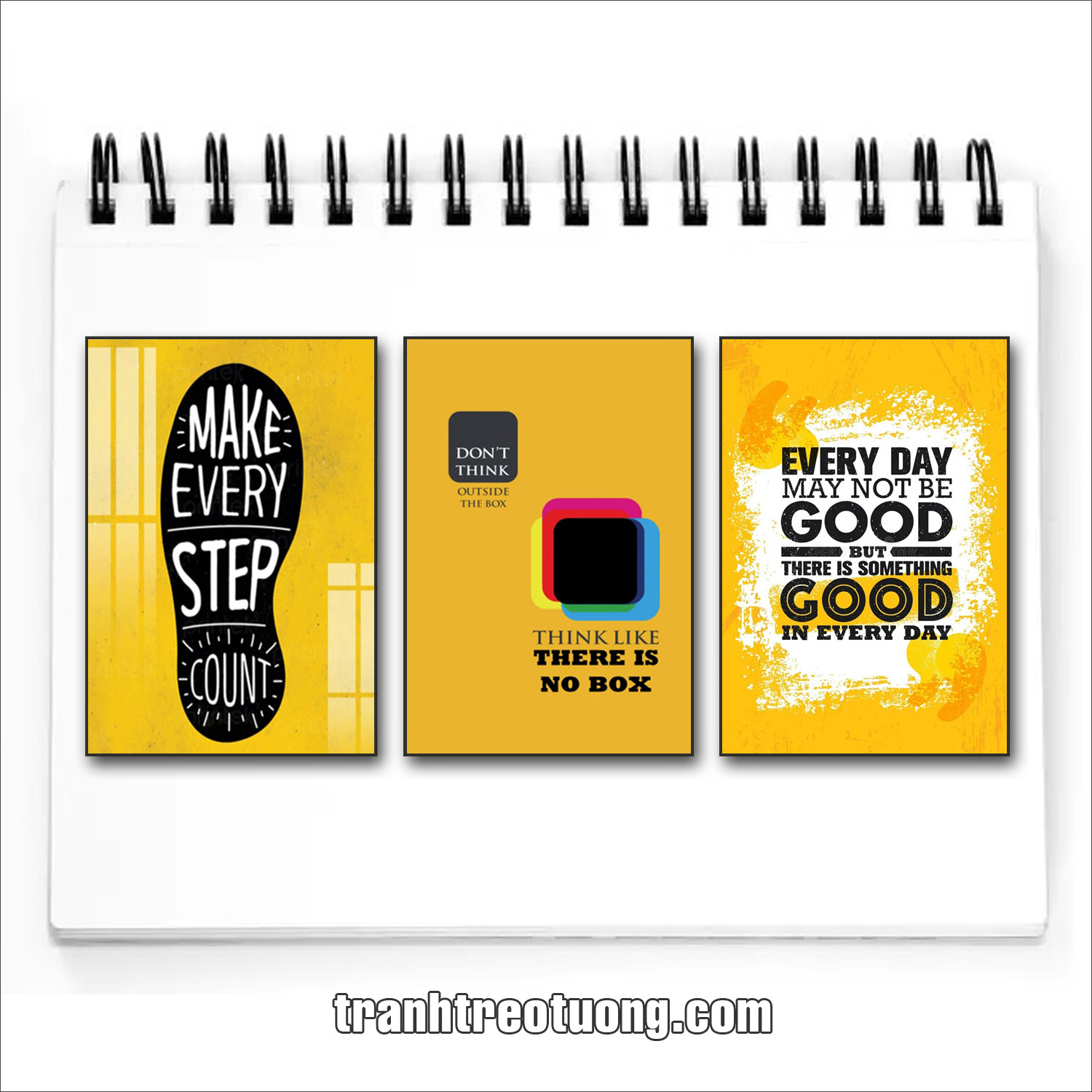 Bộ tranh slogan tiếng Anh: Make every step count. Don’t think outside the box, think like there is no box. Every day may not be good but there is something good in every day