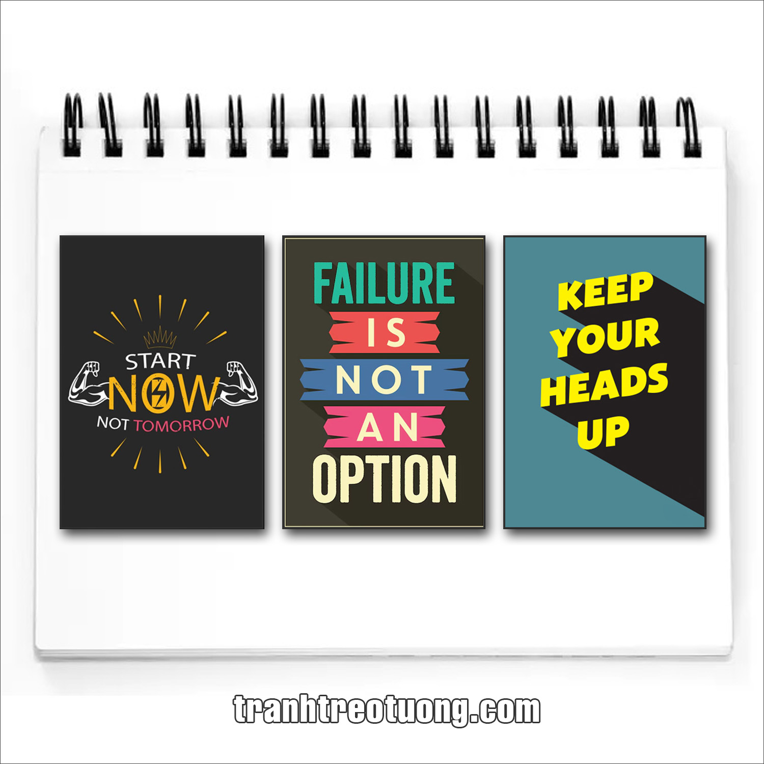 Bộ tranh slogan tiếng Anh: Start Now Not Tomorrow. Failure is not an option. Keep your heads up